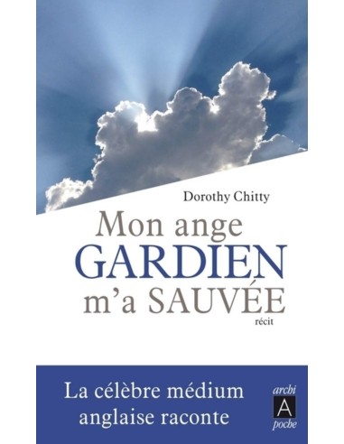 Mon ange gardien m'a sauvée - Dorothy Chitty