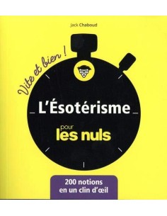 L'ésotérisme pour les Nuls - Vite et bien ! - Jack CHABOUD