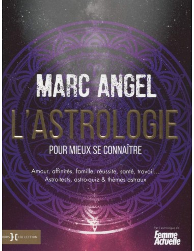 L'astrologie pour mieux se connaître - Marc Angel