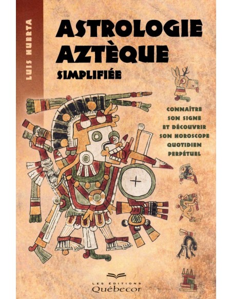 Astrologie aztèque simplifiée - Luis Huerta