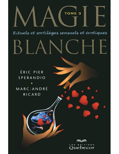 Magie Blanche tome 3 - 3e édition - Eric pier Sperandio & Marc-André Ricard