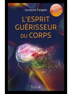 L'esprit guérisseur du corps - Jocelyne Fangain