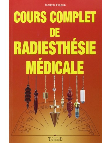 Cours complet de radiesthésie médicale - Jocelyne Fangain