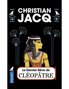 Le dernier rêve de Cléopâtre - Christian JACQ