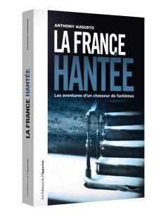 La France hantée - Anthony Augusto