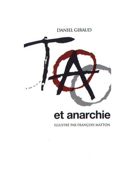 Tao et anarchie - Daniel Giraud & Francois Matton (Illustrations)