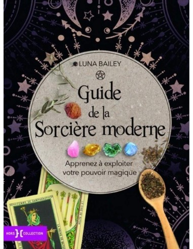 Le guide de la sorcière moderne - Luna BAILEY