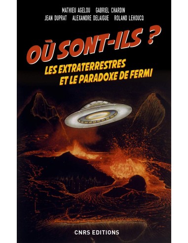 Où sont-ils ? Les extraterrestres et le paradoxe de Fermi - Mathieu Agelou, et al