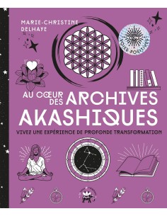Au coeur des Archives akashiques: Vivez une expérience de profonde transformation - Marie-Christine Delhaye