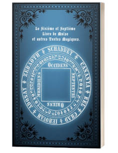 Le SIXIEME et SEPTIEME LIVRE de MOÏSE et autres Textes Magiques - Magister Omega