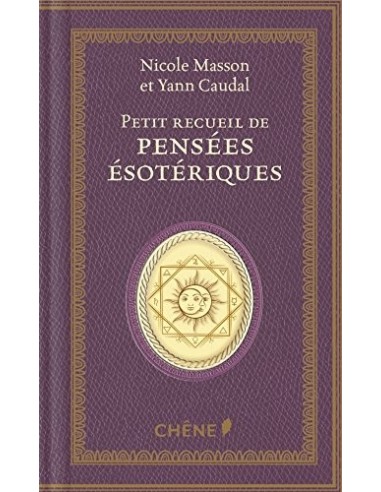 Petit recueil de pensées ésotériques - Nicole Masson & Yann Caudal