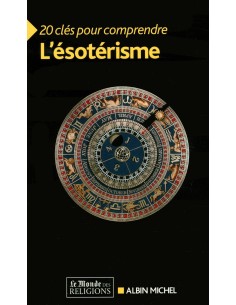 20 Clés pour comprendre l'ésotérisme - Frédéric Lenoir et al