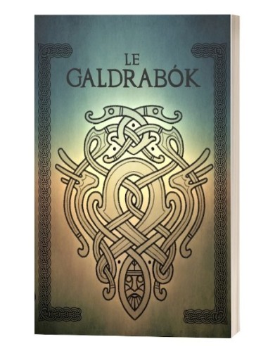 Le Galdrabók décrypté et autres Secrets de Magie Runique
