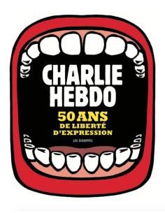 Charlie Hebdo, 50 ans de liberté d'expression
