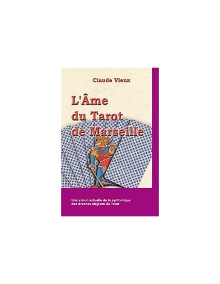 L'âme du tarot de Marseille - Claude Vieux