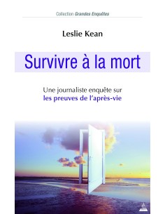 Survivre à la mort : Une journaliste enquête sur les...