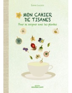 Mon cahier de tisanes - Sophie Lacoste