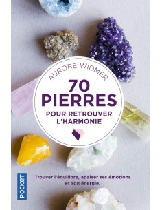 70 pierres pour retrouver l'harmonie - Aurore WIDMER