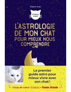L'astrologie de mon chat pour mieux nous comprendre -...