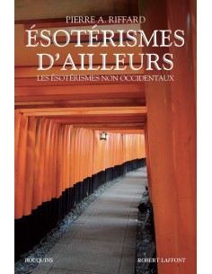 Ésotérismes d'ailleurs - Pierre A. RIFFARD