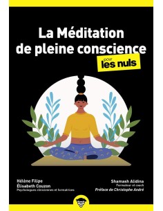 La Méditation de pleine conscience Pour les Nuls poche,...
