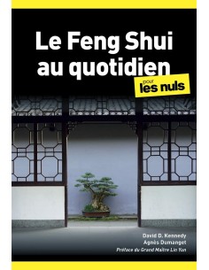 Le Feng Shui au quotidien Pour les Nuls - Agnès DUMANGET...