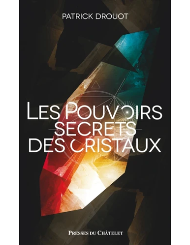 Le pouvoir secret des cristaux - Patrick Drouot & Marie Borrel