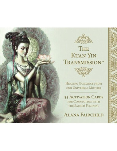 The Kuan Yin Transmission Guidance -  Alana Fairchild & Zeng Hao