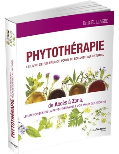 Phytothérapie - Le livre de référence pour se...