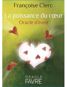 La puissance du coeur - Oracle d'éveil - Francoise Clerc...