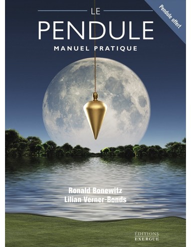 Le Pendule - Manuel pratique - Ronald l. Bonewitz & Lilian Verner-Bonds