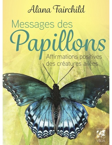 Oracle Messages des papillons - Affirmations positives des créatures ailées - Alana Fairchild & Jimmy Manton