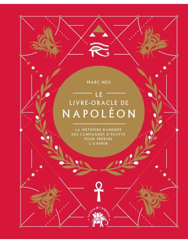 Le livre-oracle de Napoléon: La méthode ramenée des campagnes d'Egypte pour prédire l'avenir - Marc Neu
