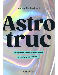 Astrotruc - Décryptez votre thème astral avec la pop...