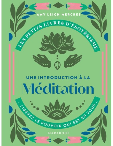 Les petits livres d'ésotérisme : Introduction à la méditation - Amy Leigh Mercree