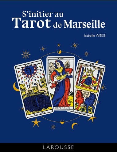 S'initier au Tarot de Marseille - Isabelle Weiss