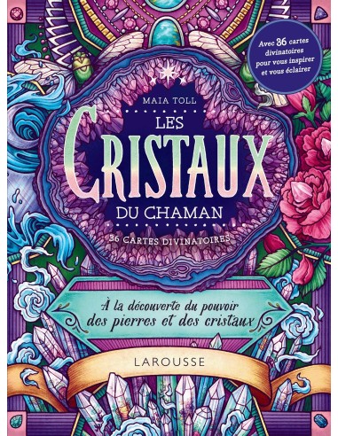 Les cristaux du chaman: À la découverte du pouvoir des pierres et des cristaux - Maia Toll