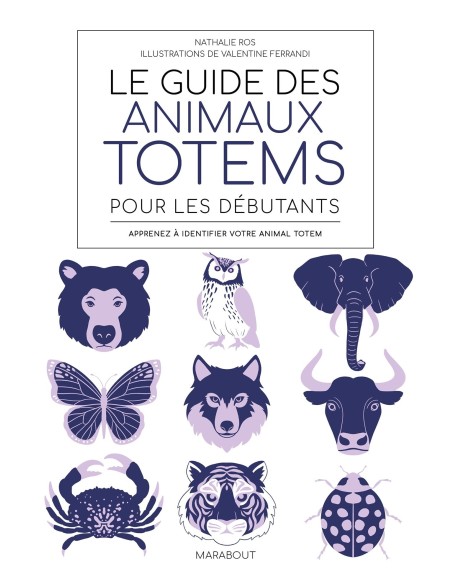 Le guide des animaux totem pour les débutants - Nathalie Ros
