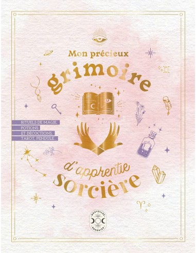 Mon précieux grimoire d'apprentie sorcière - Estelle Modot, Océane Laïssouk, Claire TAUPIN, Amélie Auffret, Andréa Louis...