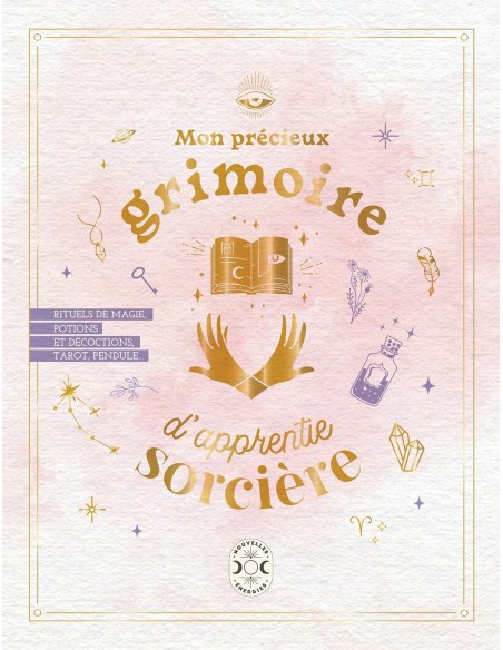 Mon précieux grimoire d'apprentie sorcière - Estelle Modot, Océane Laïssouk, Claire TAUPIN, Amélie Auffret, Andréa Louis...