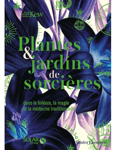 Plantes et jardins de sorcières - Sandra Lawrence