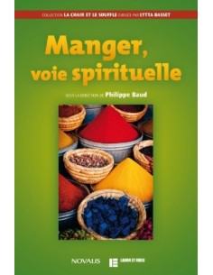 Manger, voie spirituelle - Philippe Bau