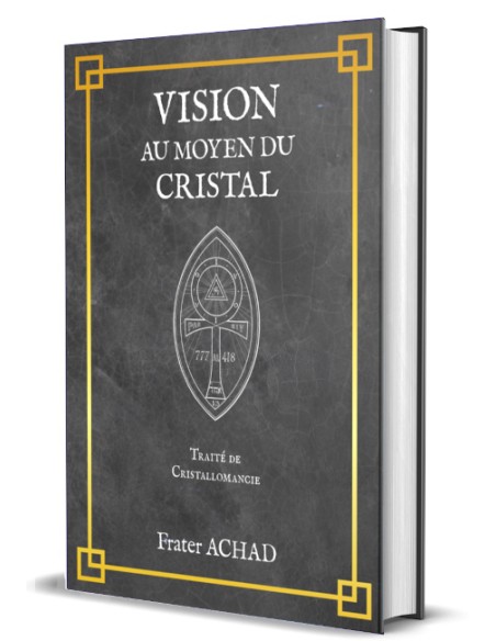 Vision au moyen du Cristal - Frater Achad