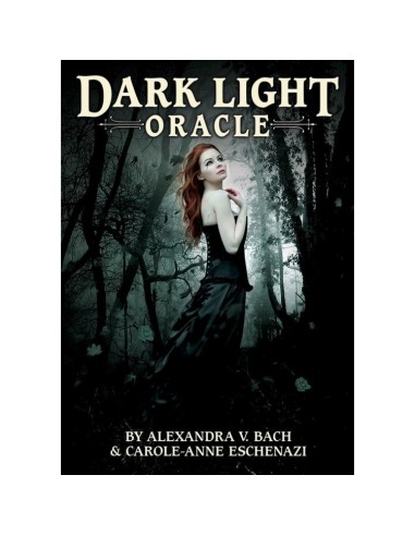 Dark Light Oracle - Carole-Anne Eschenazi & Alexandra V Bach (Illustrations)