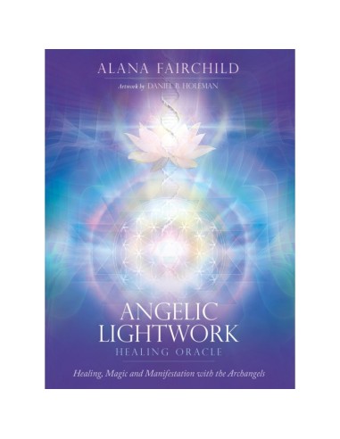 Angelic Lightwork Healing oracle - Alana Fairchild & Daniel B. Holeman (Illustrations)