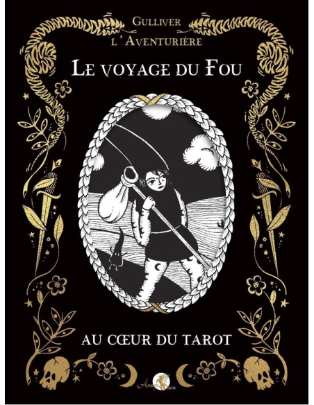 Le Voyage du Fou au coeur du tarot - Julie Lapierre