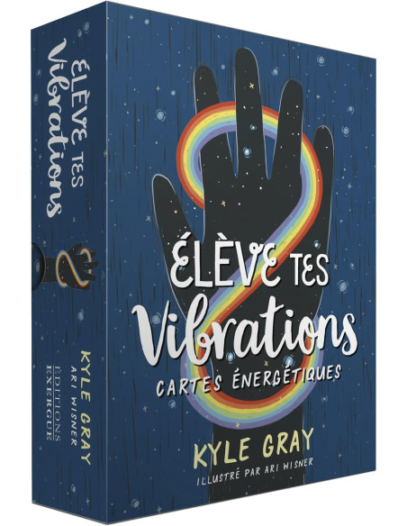 Elève tes vibrations - Cartes énergétiques - Kyle Gray & Ari Wisner (Illustrations)