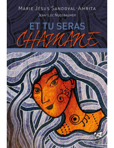 Et tu seras chamane - Marie Jesus Sandoval-Marita &...
