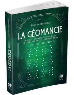 La géomancie - Un outil divinatoire pour mieux se connaître et faire les bons choix - Sandrine Stevanovic