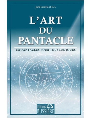 L'art du pantacle - 150 pantacles pour tous les jours - Diane & Jack Coutela